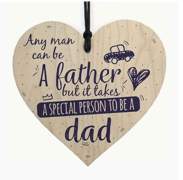 Wooden Gift Heart Plaque 10cm x 10cm ~ Any man can be a Father